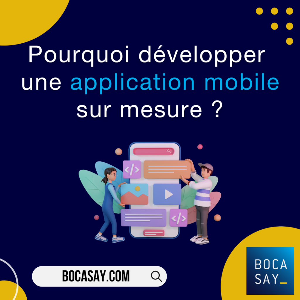 Bocasay vous présente les avantages du développement sur mesure pour vos applications mobiles ©Canva