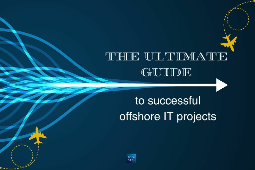 The ultimate success guide for your offshore IT development project